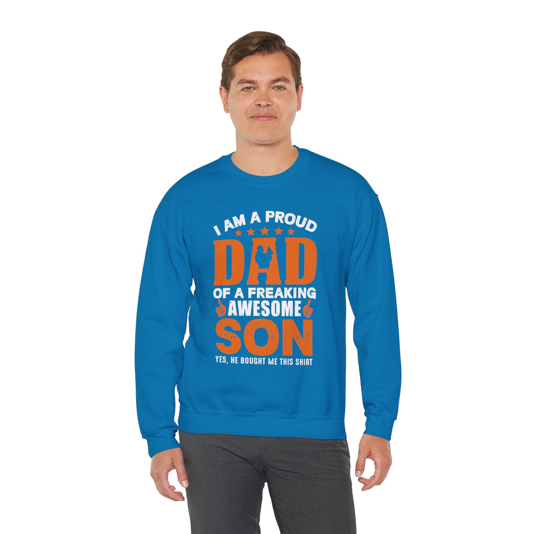 Dad’s Sweatshirt – I am Proud Dad Of a Freaking Awesome Son Design