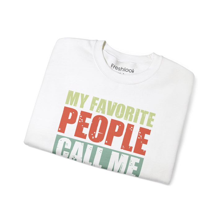 Dad’s Sweatshirt – My Favorite People Call Me Dad Design