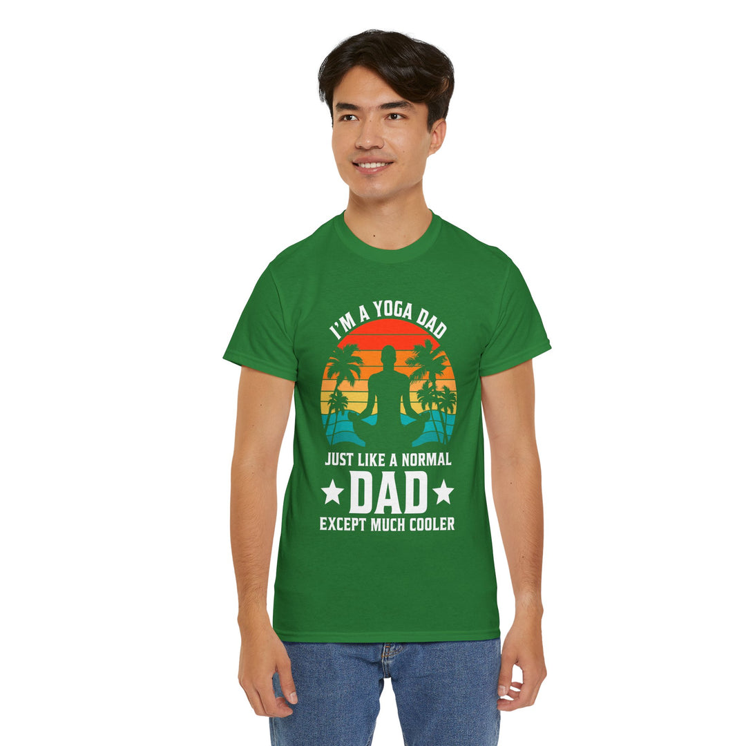 Dad's T-Shirt - I'm a Yoga Dad Just Like a Normal Dad Except Much Cooler Design