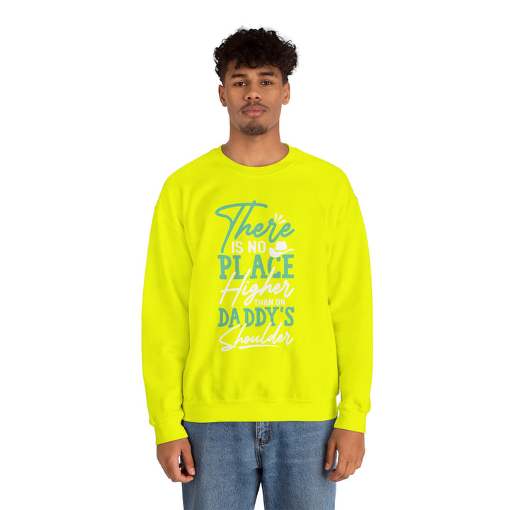 Dad’s Sweatshirt – There's No Place Higher Than on Daddy's Shoulder Design