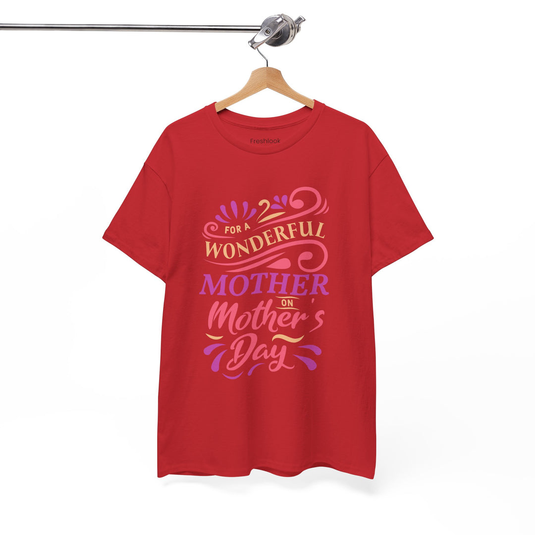 Mom’s T-shirt – For A Wonderful Mother On Mother's Day Design