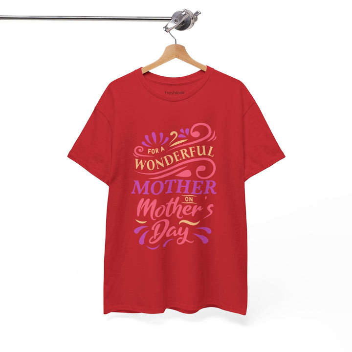 Mom’s T-shirt – For A Wonderful Mother On Mother's Day Design