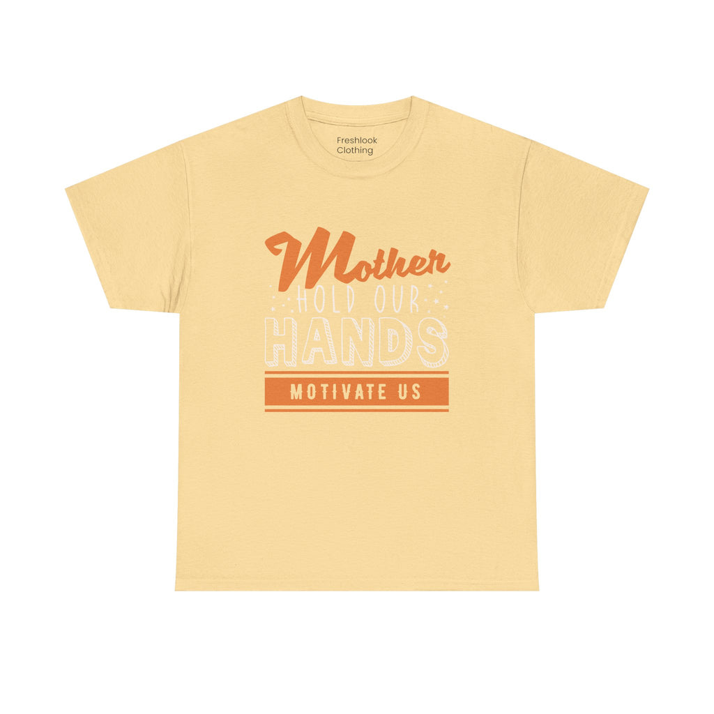 Mom T-Shirt – Mother Hold Our Hands - Motivate Us Design