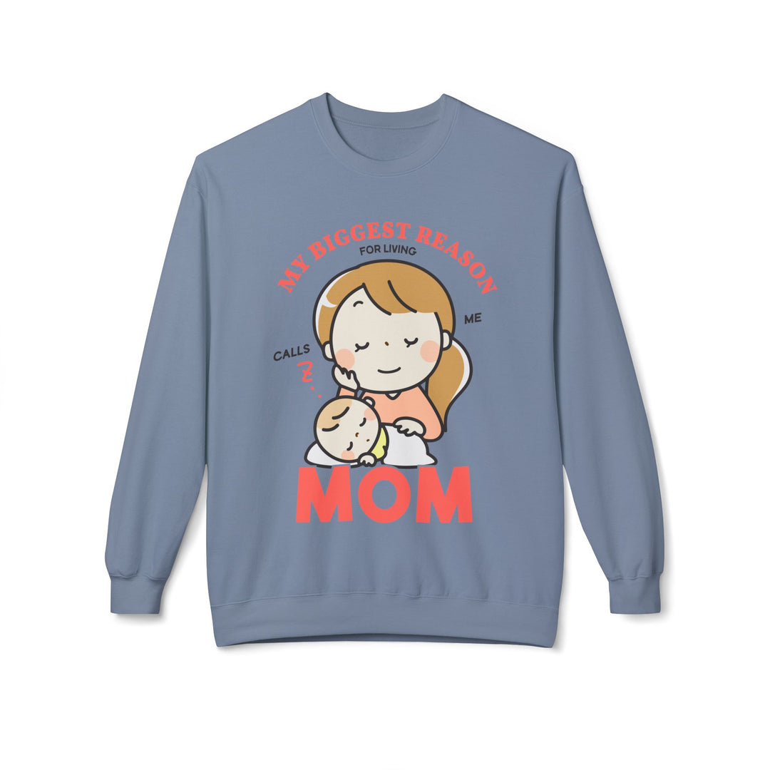 Mom's Sweatshirt - My Biggest Reason Of Living Calls Me Mom Design