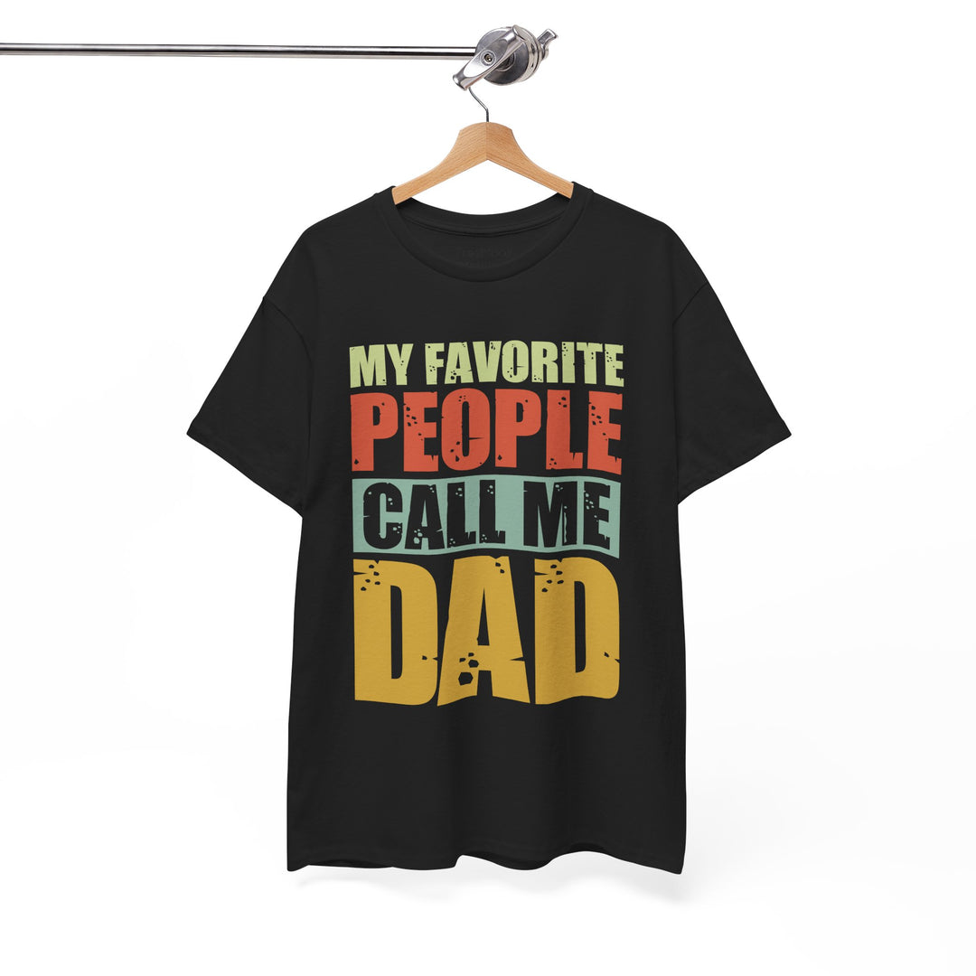 Dad's T-Shirt - My Favorite People Call Me Dad Design