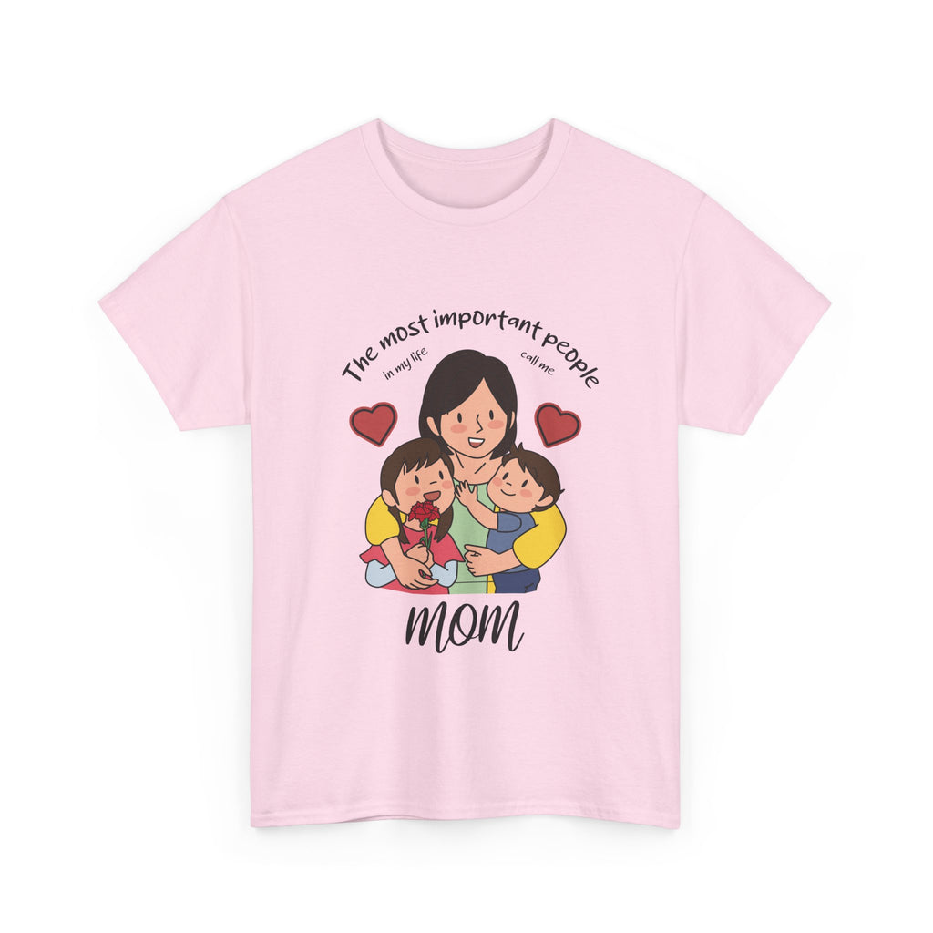 Mom T-Shirt - The Most Important People In My Life Call Me Mom Design