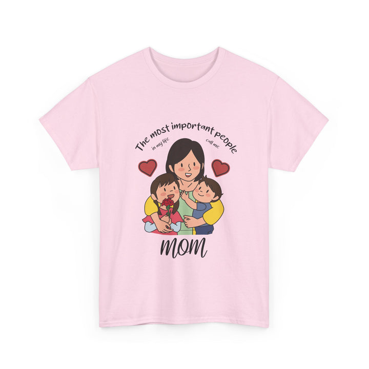 Mom's T-Shirt - The Most Important People In My Life Call Me Mom Design