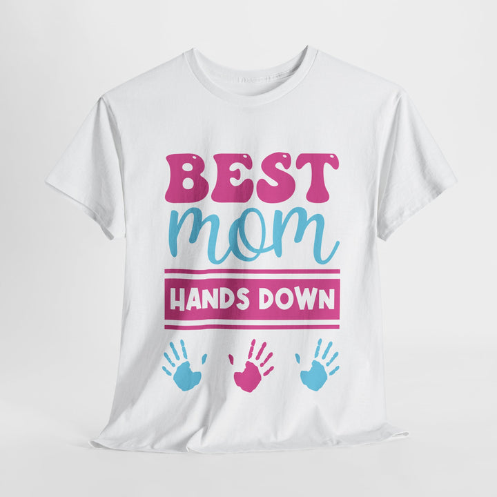 Mom T-Shirt - Best Mom Hands Down Design