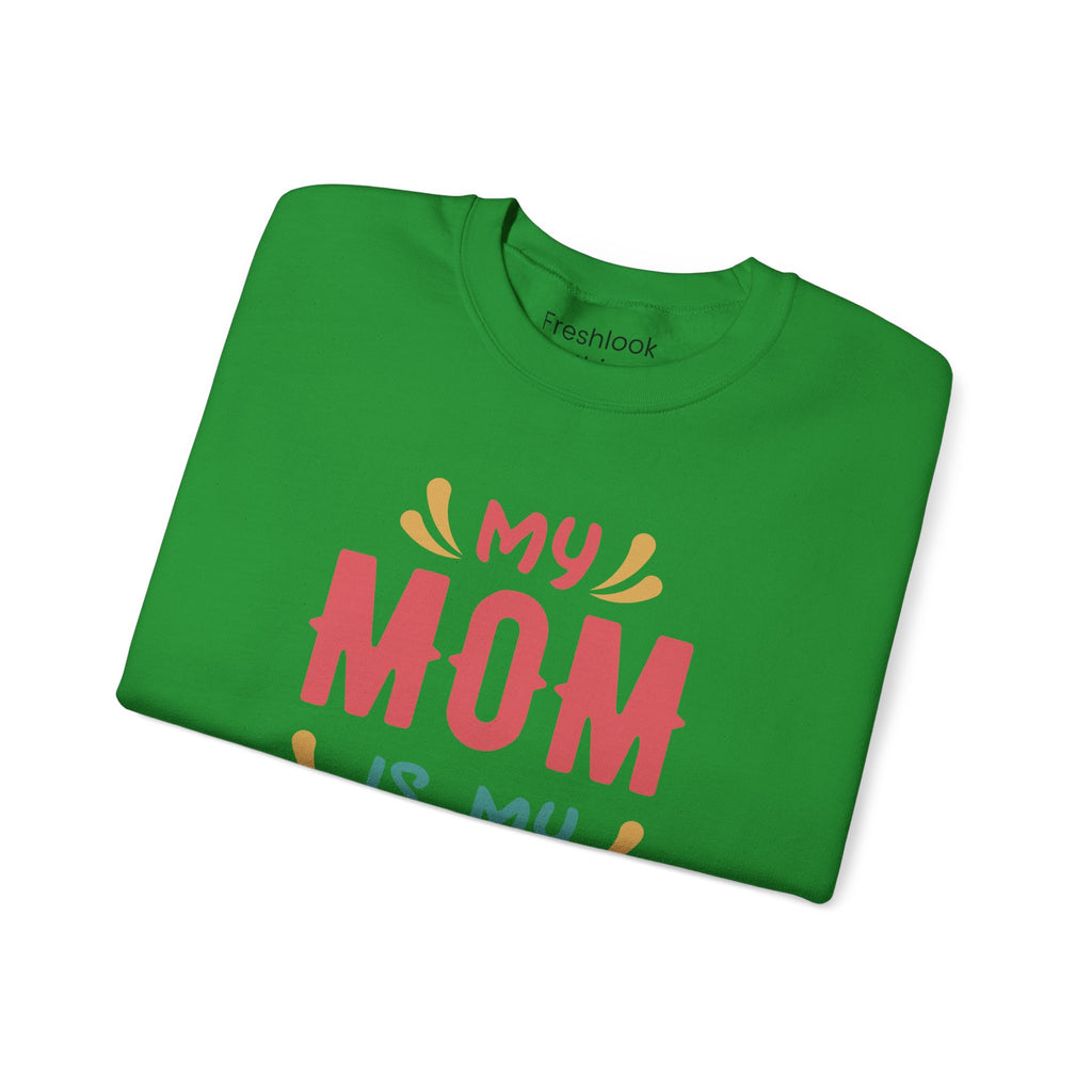 Mom Sweatshirt - My Mom is My Hero Design
