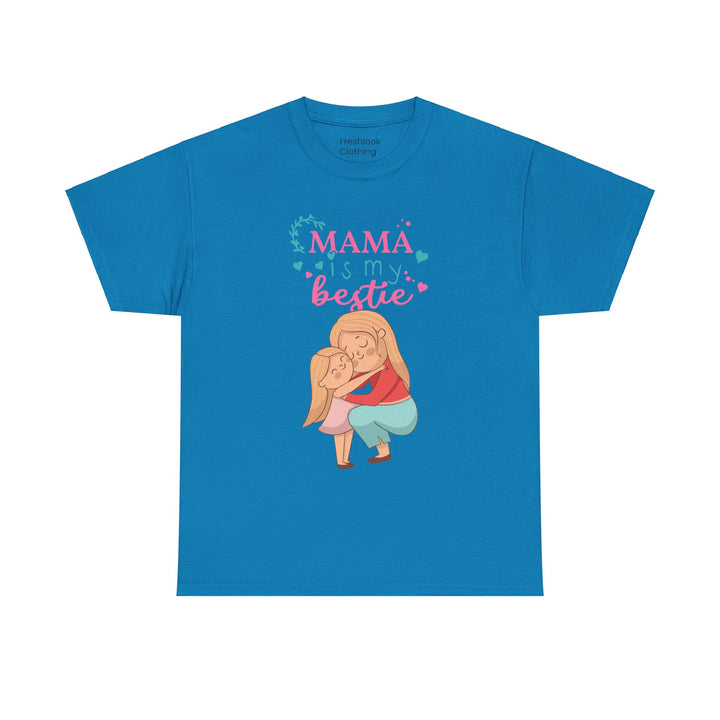 Mom's T-Shirt - Mama Is My Bestie Design