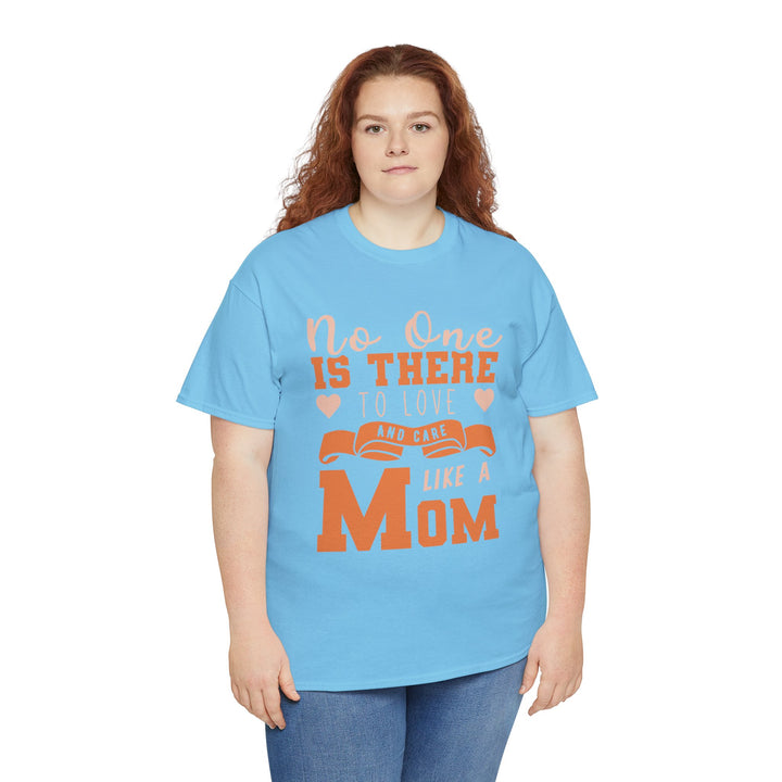 Mom T-Shirt – No One Is There To Love And Care Like A Mom Design