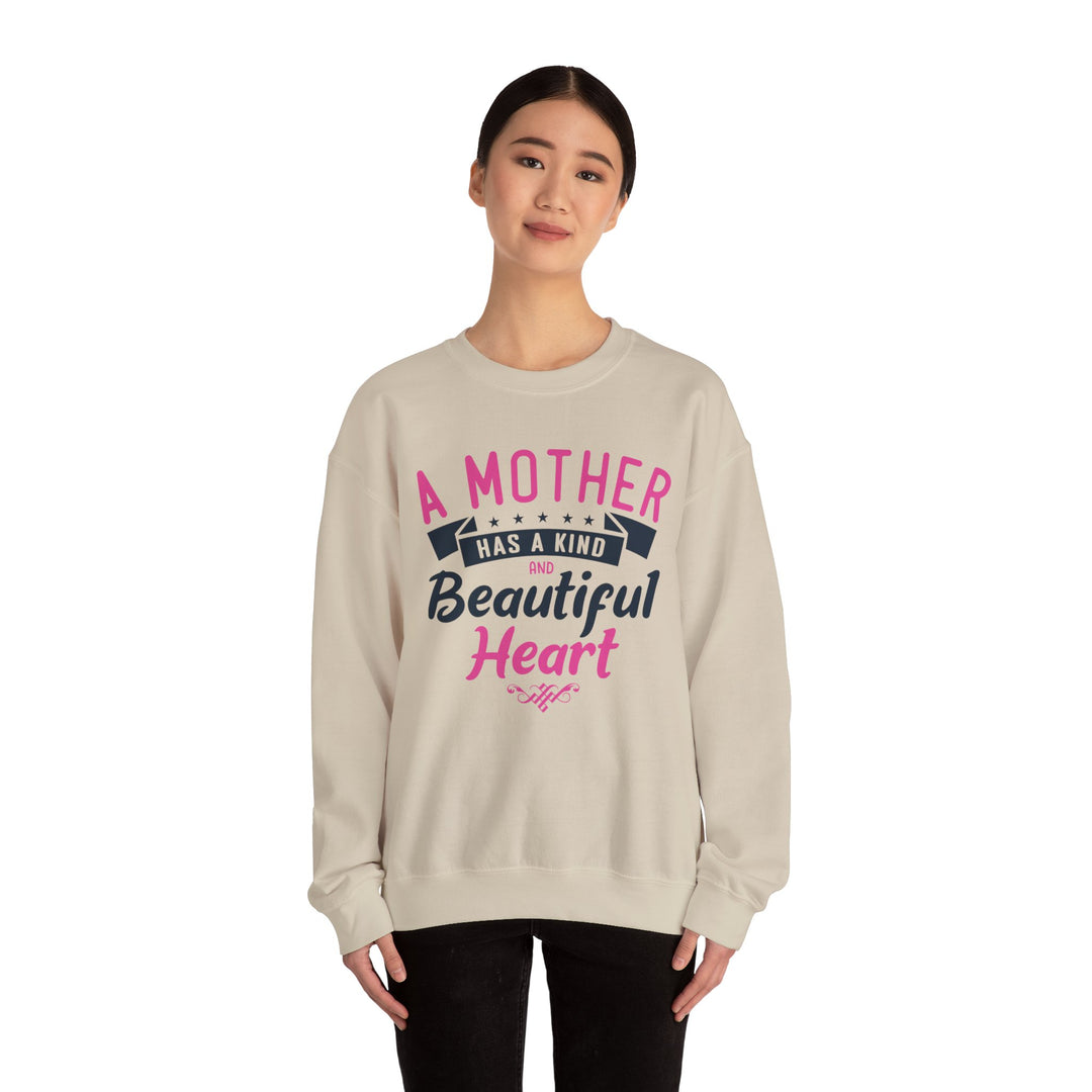 Mom's Sweatshirt - A Mother Has a Kind and Beautiful Heart Design