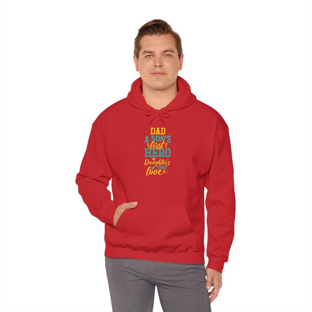 Dad’s Hooded Sweatshirt – Dad A Son's First Hero A Daughter's First Love Design