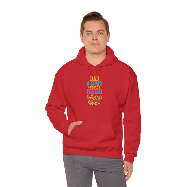 Dad’s Hooded Sweatshirt – Dad A Son's First Hero A Daughter's First Love Design