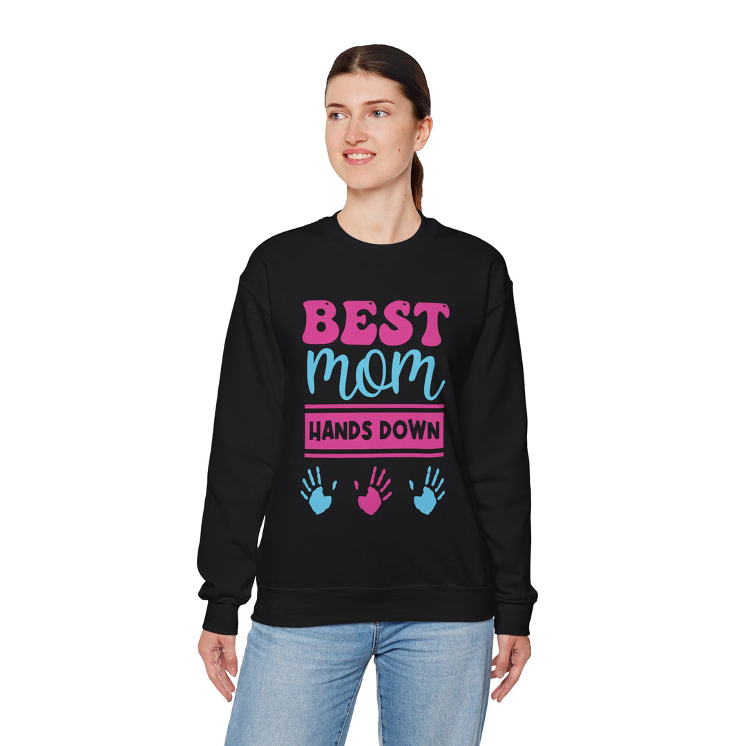 Mom's Sweatshirt - Best Mom Hands Down Design