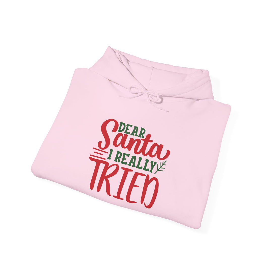 Dear Santa I Really Tried Unisex Hoodie - Cozy Holiday Sweatshirt