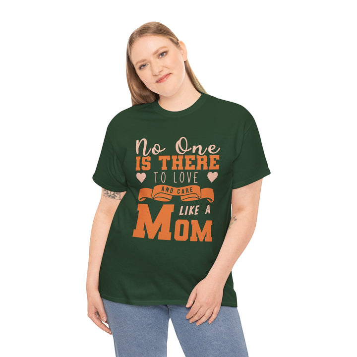 Mom T-Shirt – No One Is There To Love And Care Like A Mom Design