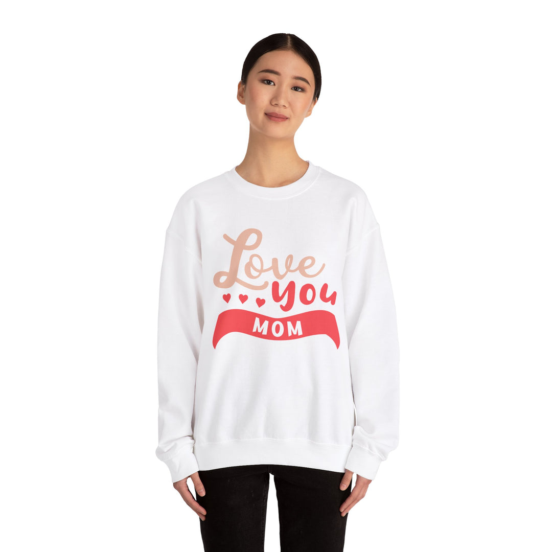 Mom's Sweatshirt - Love You Mom Design