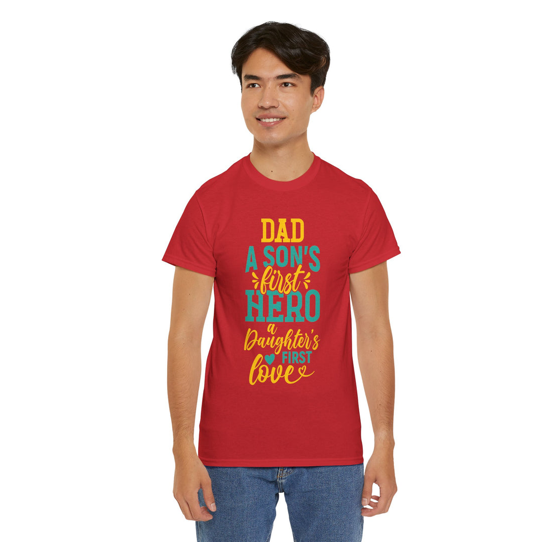 Dad's T-Shirt - Dad A Son's First Hero A Daughter's Love Design