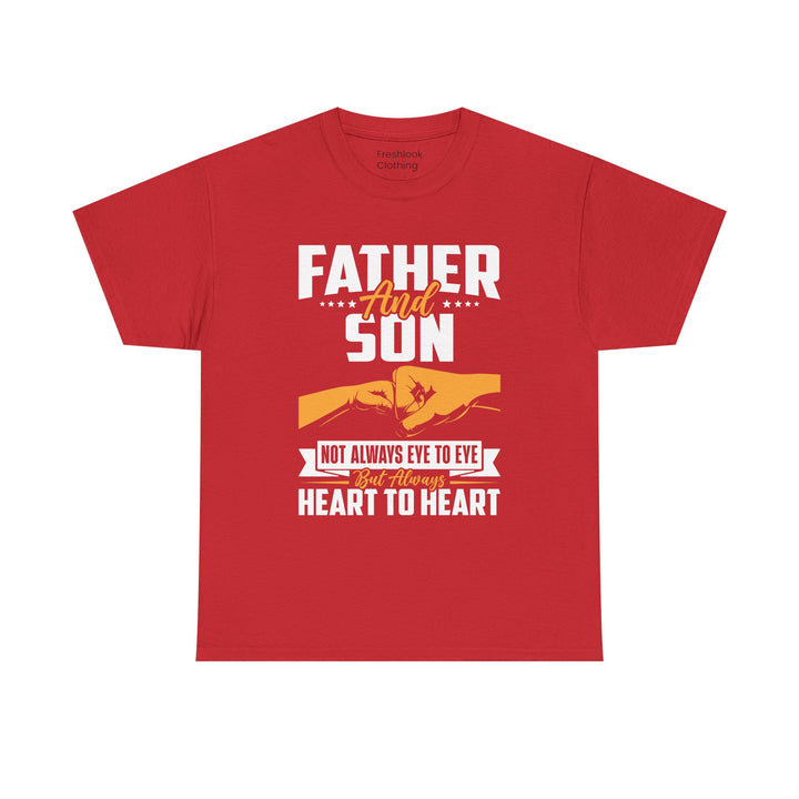 Dad's T-Shirt - Father and Son Not Always Eye to Eye But Always Heart to Heart Design