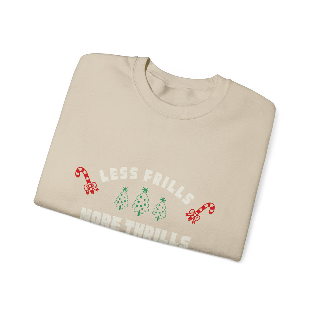 Less Frills More Thrills Christmas Sweatshirt