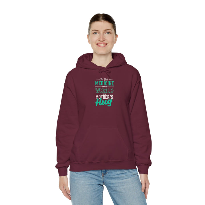 Mom's Hooded Sweatshirt – The Best Medicine In The Word Is Mother's Hug Design