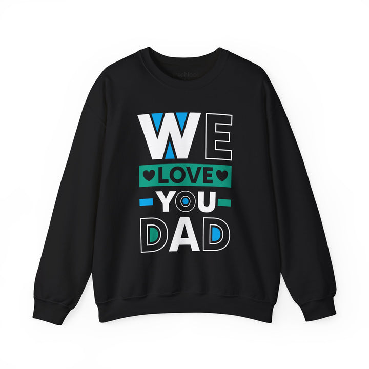 Dad’s Sweatshirt – We Love You Dad Design