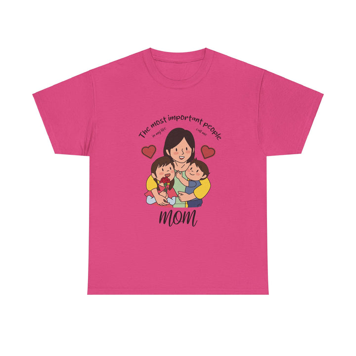 Mom's T-Shirt - The Most Important People In My Life Call Me Mom Design