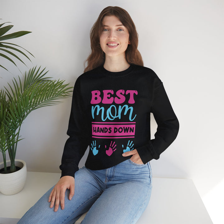 Mom's Sweatshirt - Best Mom Hands Down Design