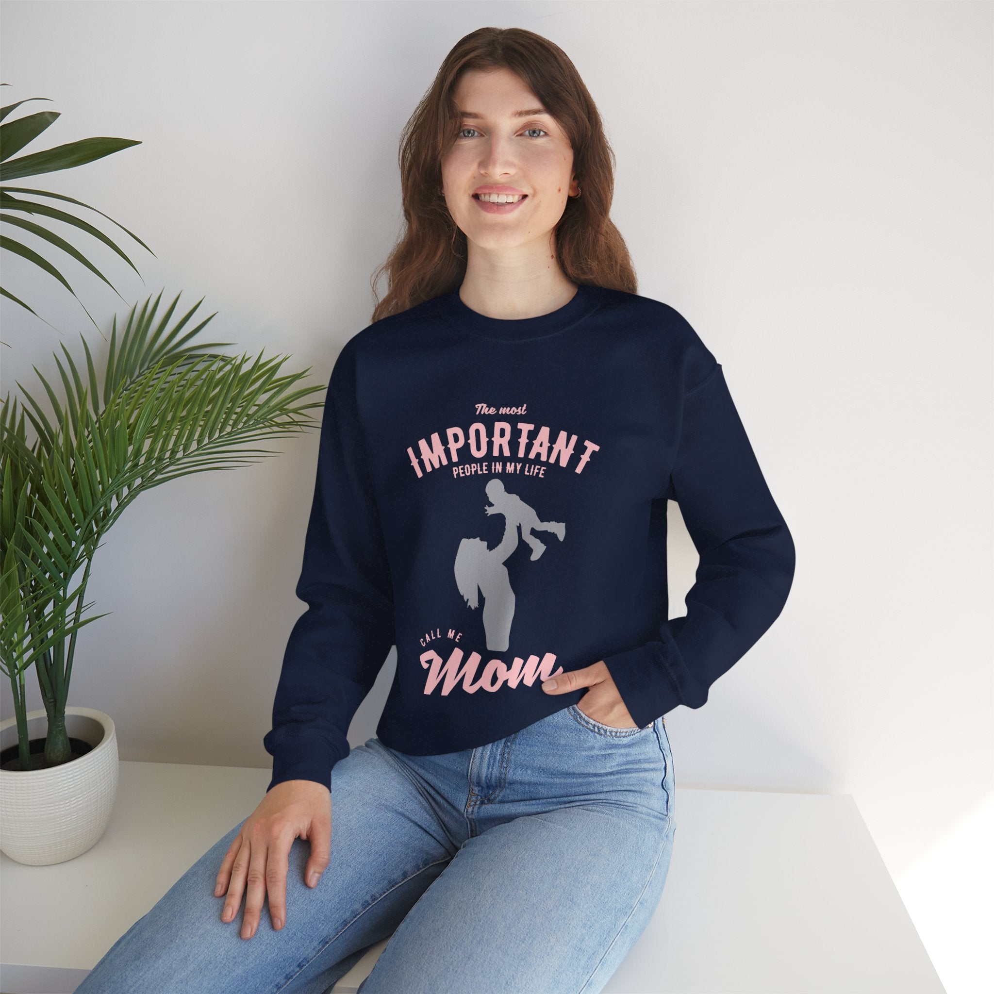 Mom Sweatshirt - The Most Important People In My Life Call Me Mom Design