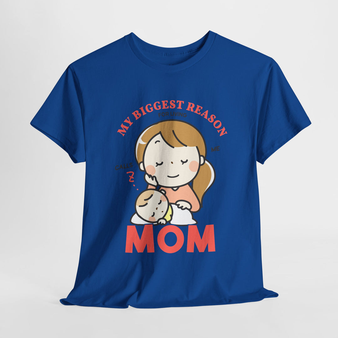 Mom T-Shirt – My Biggest Reason for Living Calls Me Mom Design