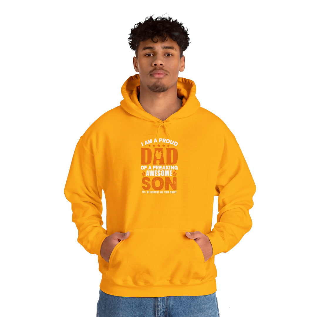 Dad’s Hooded Sweatshirt – I am Proud Dad Of a Freaking Awesome Son Design