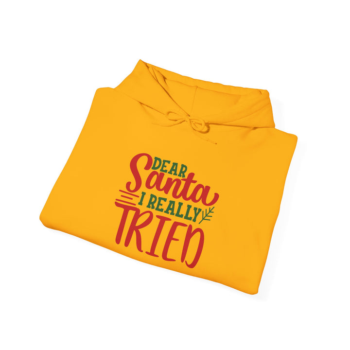 Dear Santa I Really Tried Unisex Hoodie - Cozy Holiday Sweatshirt