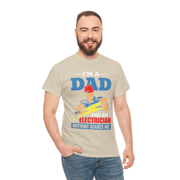 Dad's T-Shirt - I am Dad And Electrician Nothing Scares Me Design