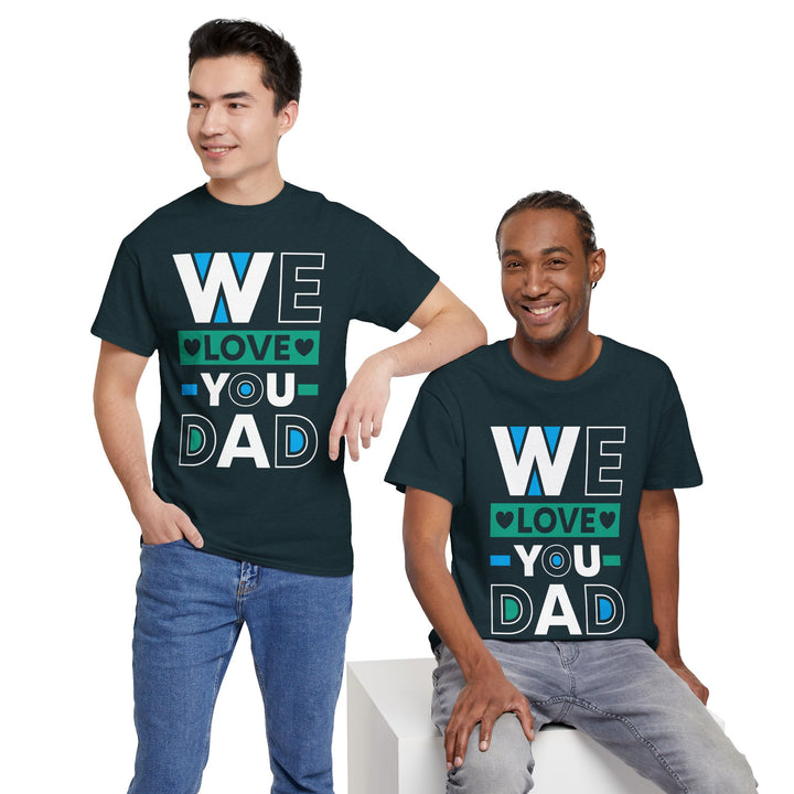 Dad's T-Shirt - We Love You Dad Design