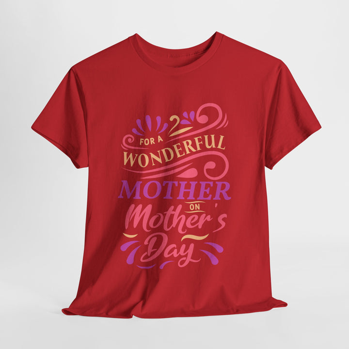 Mom’s T-shirt – For A Wonderful Mother On Mother's Day Design