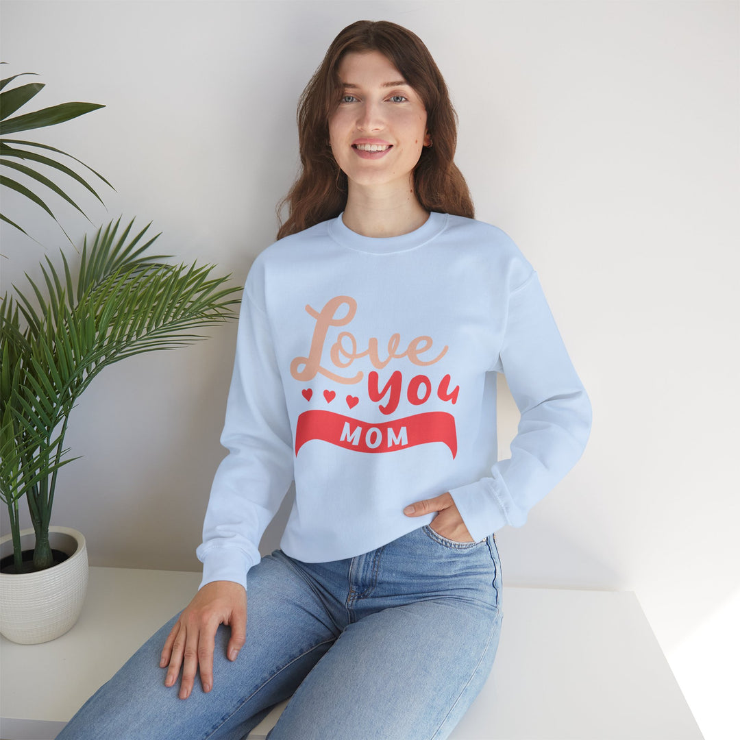 Mom's Sweatshirt - Love You Mom Design