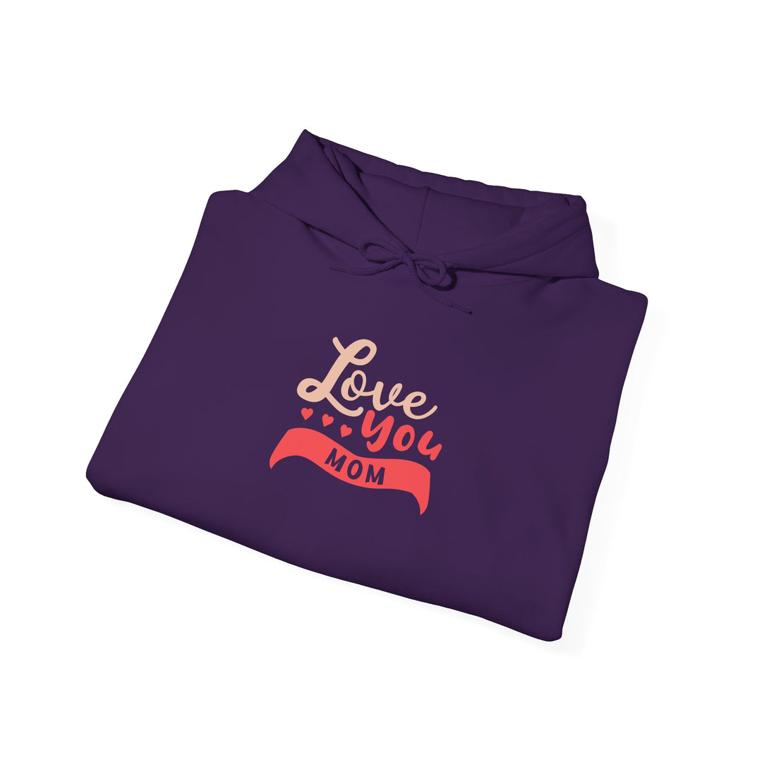 Mom's Hooded Sweatshirt – Love You Mom Design