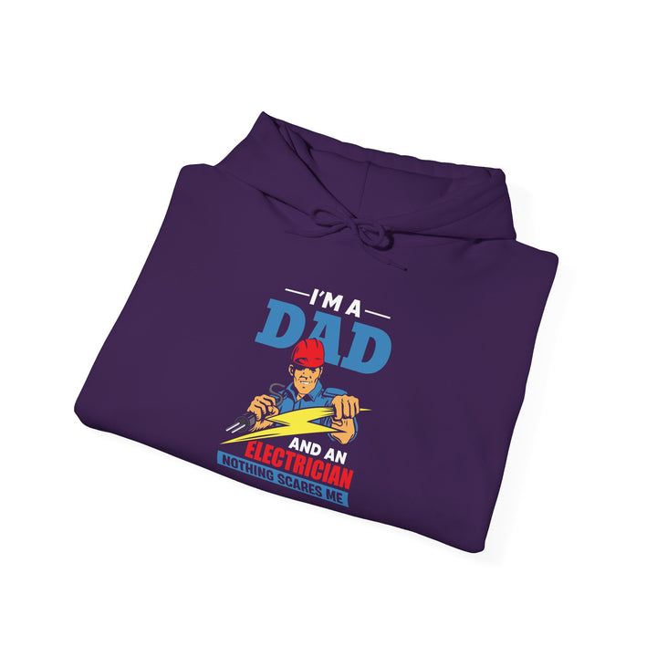 Dad’s Hooded Sweatshirt – I am Dad And Electrician Nothing Scares Me Design