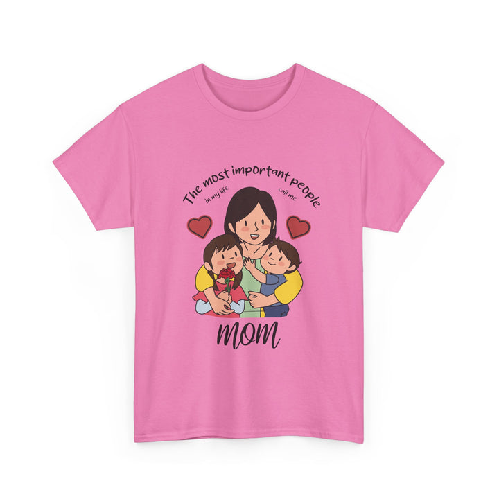 Mom's T-Shirt - The Most Important People In My Life Call Me Mom Design