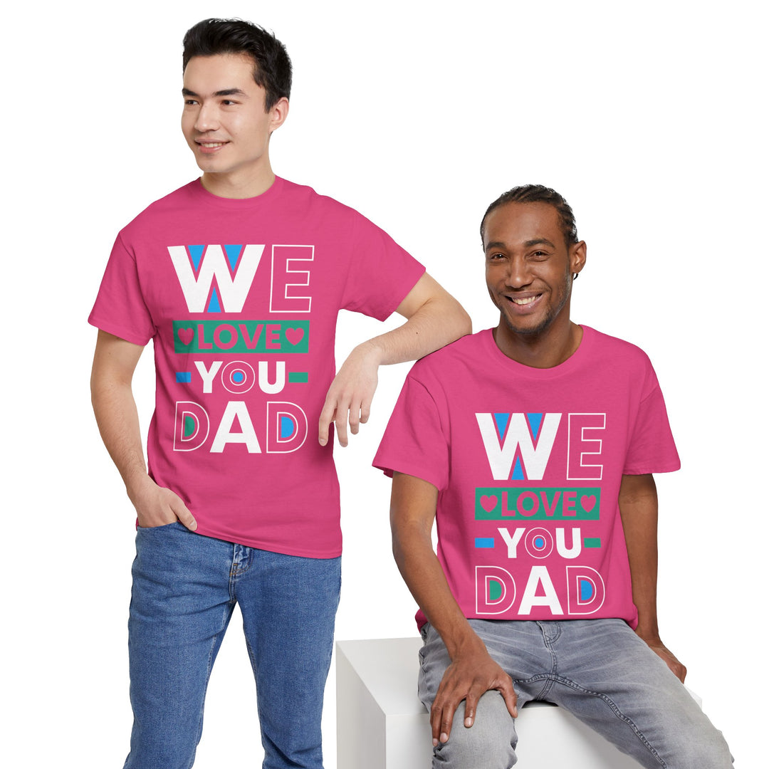 Dad's T-Shirt - We Love You Dad Design