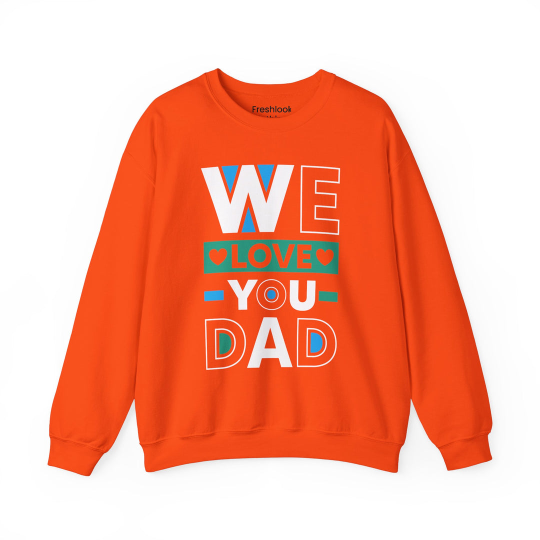 Dad’s Sweatshirt – We Love You Dad Design