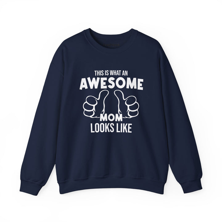 Mom's Sweatshirt - This Is What An Awesome Mom Looks Like Design