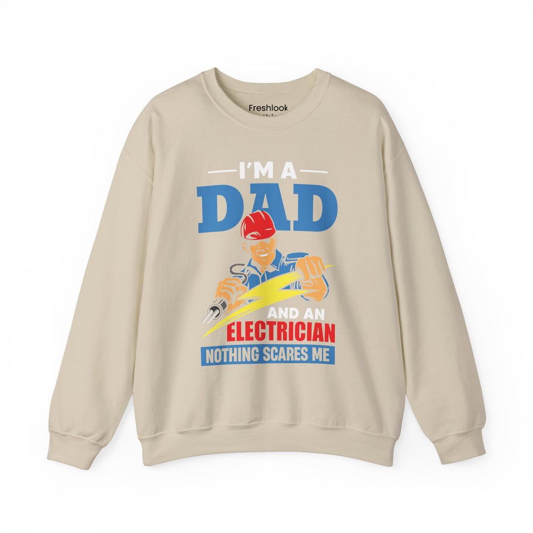 Dad’s Sweatshirt – I am Dad And Electrician Nothing Scares Me Design