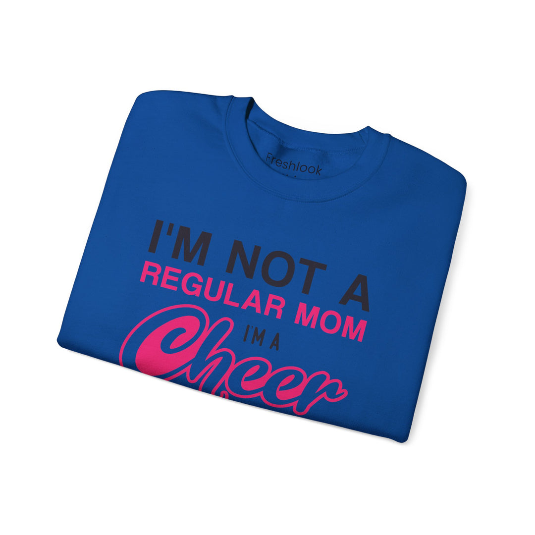 Mom's Sweatshirt - I'm Not a Regular Mom I'm Cheer Mom Design