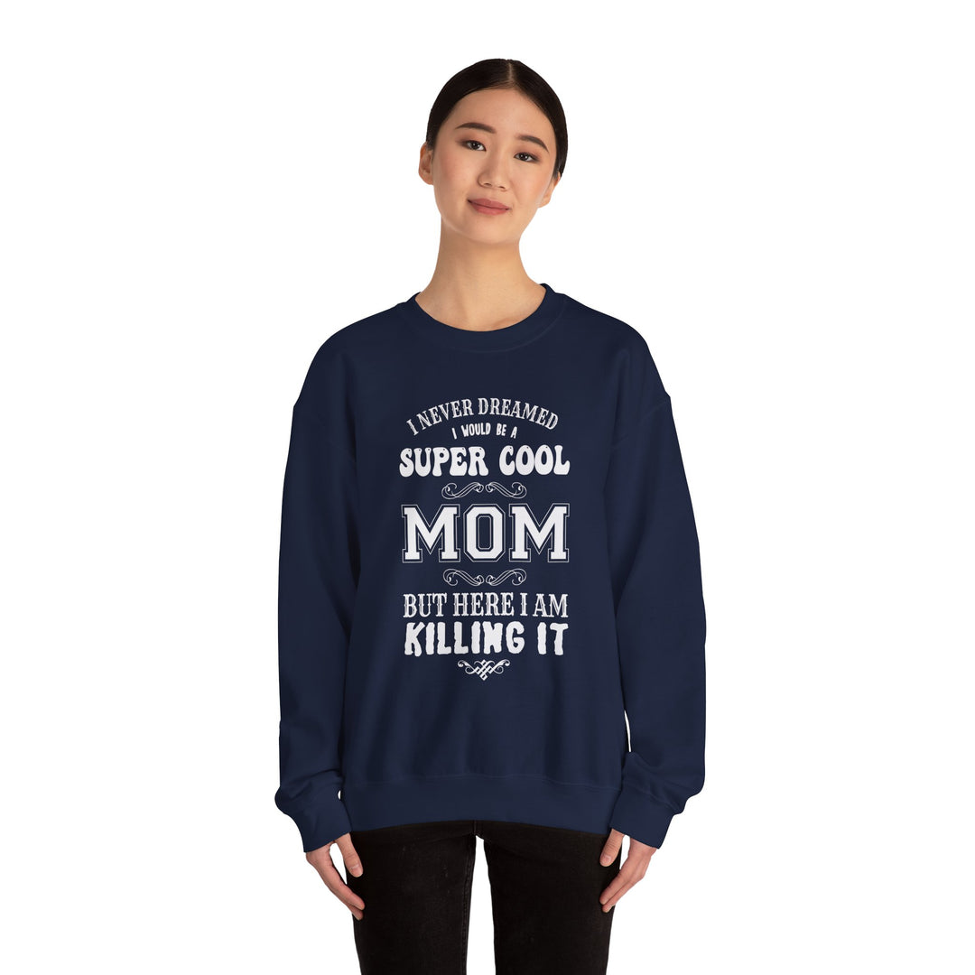 Mom's Sweatshirt - Super Cool Mom Design