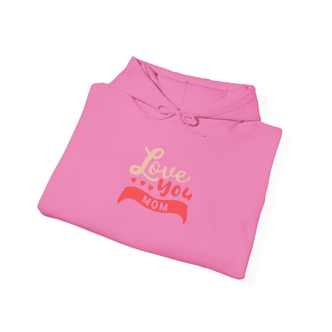 Mom's Hooded Sweatshirt – Love You Mom Design