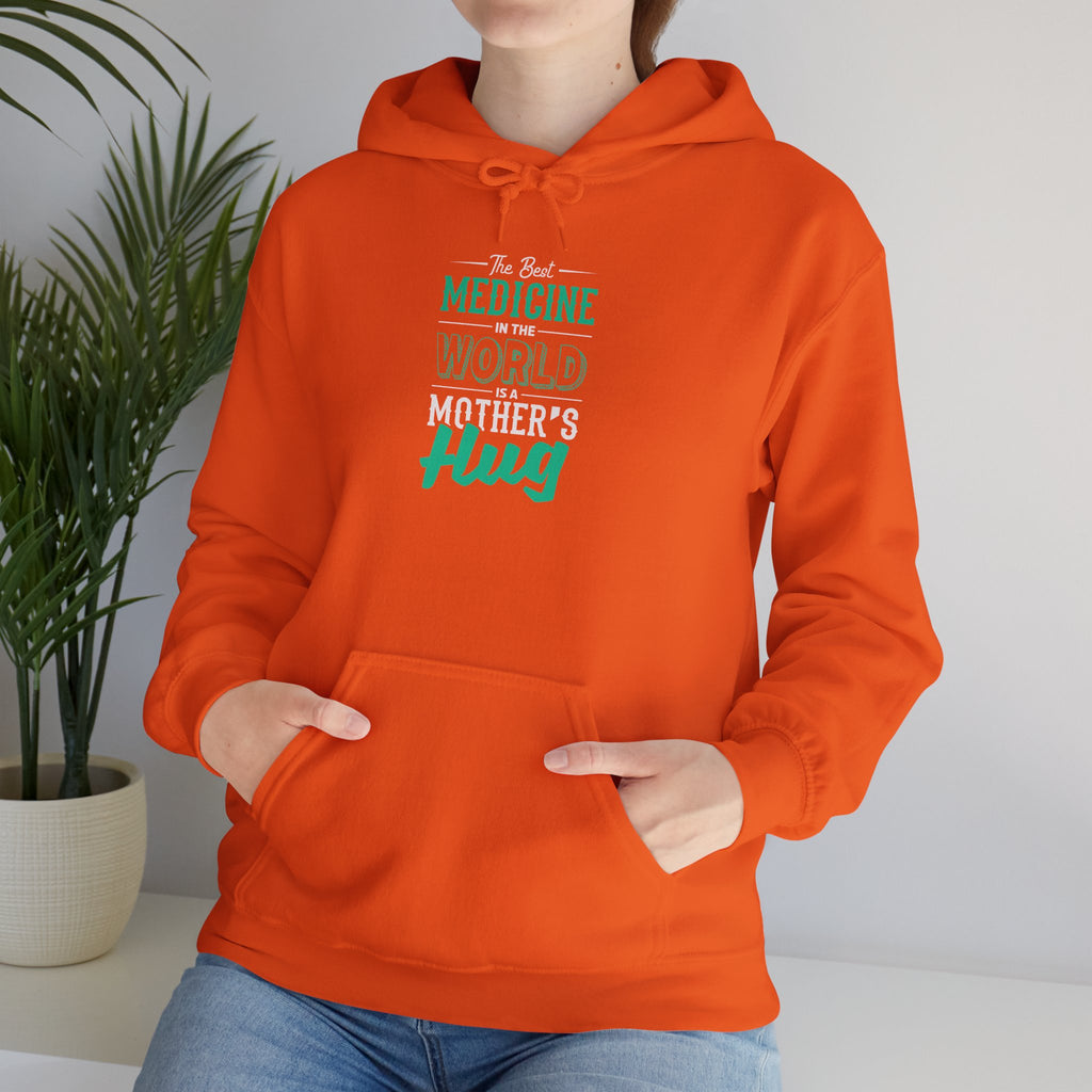 Mom's Hooded Sweatshirt – The Best Medicine In The Word Is Mother's Hug Design