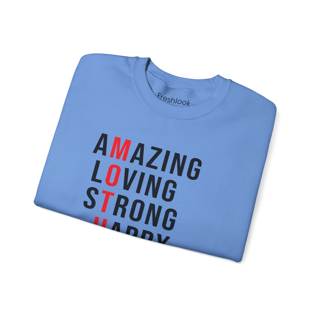 Mom's Sweatshirt  - Inspirational Amazing Loving Strong Happy Selfless Graceful Design