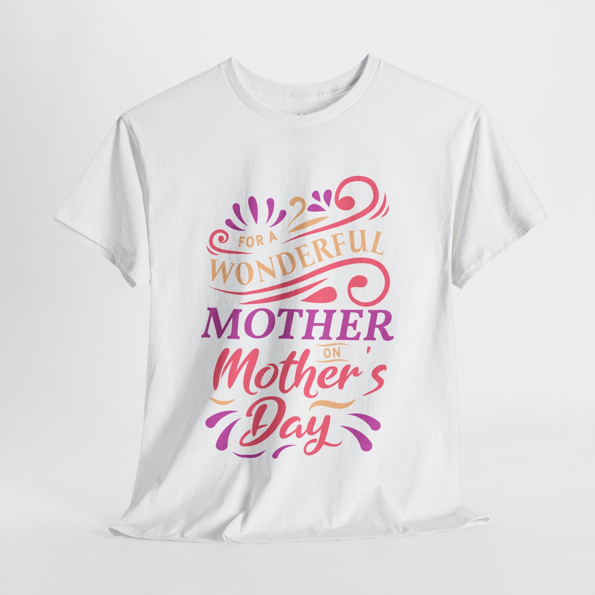 Mom T-Shirt – For A Wonderful Mother On Mother's Day Design